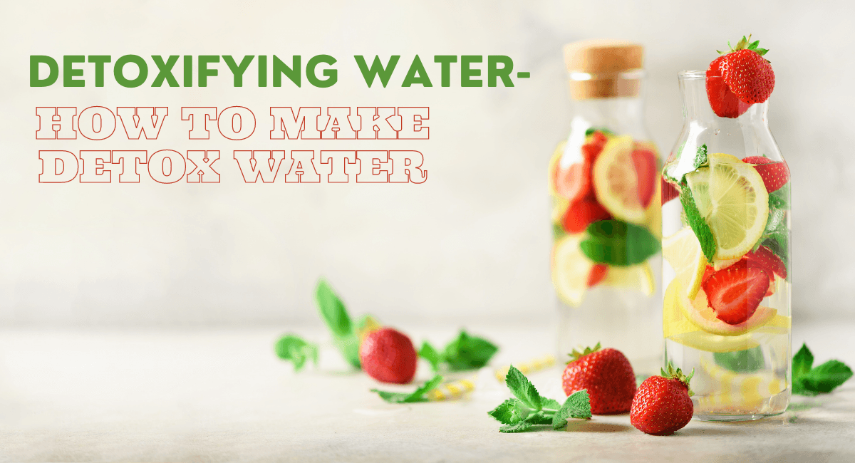 Detoxifying Water - How to Make Detox Water - HEALTHandMED