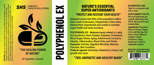 Specific Health Solutions Polyphenol EX, 60 Vegetable Capsules. Protect and Restore your health with Nature's Super Antioxidants. It helps reduce issue related to leaky gut syndrome, heart disease, diabetes, cholesterol, blood sugar, stress, aging, autoimmune concerns, obesity, inflammation, blood clots, and stroke. Protects against dementia, alzhaimer's, cancer cell growth and more. Feel Energetic and Healthy again with the healing power of nature!